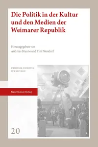 Die Politik in der Kultur und den Medien der Weimarer Republik_cover