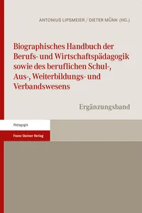 Biographisches Handbuch der Berufs- und Wirtschaftspädagogik sowie des beruflichen Schul-, Aus-, Weiterbildungs- und Verbandswesens_cover
