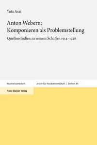 Anton Webern: Komponieren als Problemstellung_cover