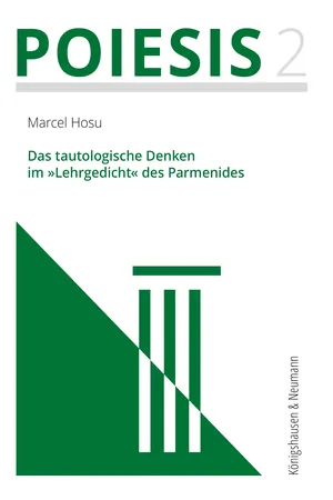 Das tautologische Denken im »Lehrgedicht« des Parmenides