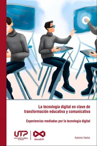 La tecnología digital en clave de transformación educativa y comunicativa