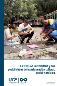 La extensión universitaria y sus posibilidades de transformación cultural, social y artística_cover