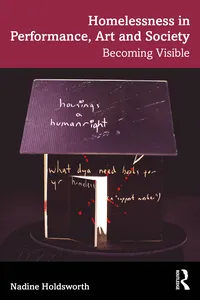 Homelessness in Performance, Art and Society