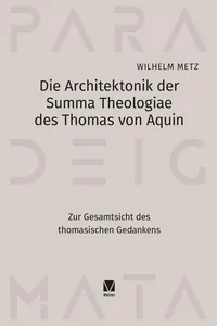 Die Architektonik der Summa Theologiae des Thomas von Aquin