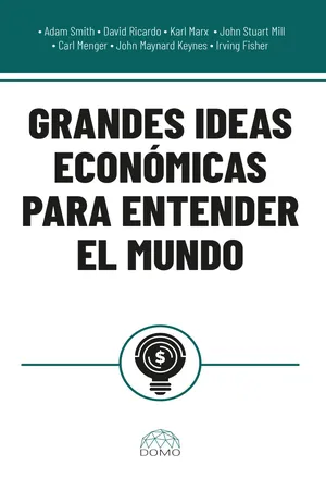 Grandes ideas económicas para entender el mundo