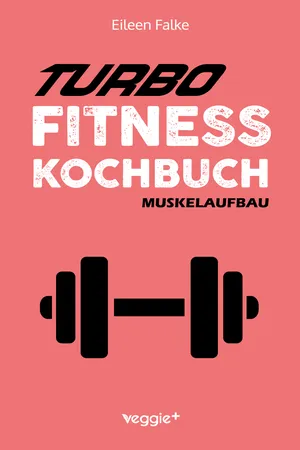 Turbo-Fitness-Kochbuch – Muskelaufbau