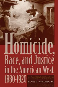 Homicide, Race, and Justice in the American West, 1880-1920_cover