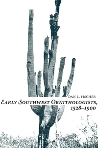 Early Southwest Ornithologists, 1528-1900_cover