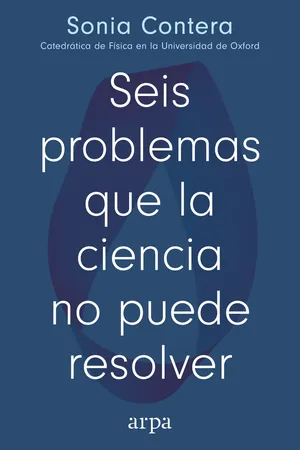 Seis problemas que la ciencia no puede resolver