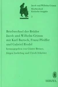 Briefwechsel der Brüder Jacob und Wilhelm Grimm mit Karl Bartsch, Franz Pfeiffer und Gabriel Riedel_cover