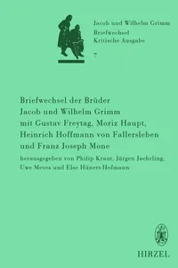 Briefwechsel der Brüder Jacob und Wilhelm Grimm mit Gustav Freytag, Moriz Haupt, Heinrich Hoffmann von Fallersleben und Franz Joseph Mone_cover