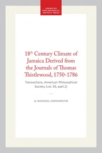 18th Century Climate of Jamaica Derived from the Journals of Thomas Thistlewood, 1750-1786_cover