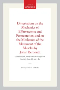 Dissertations on the Mechanics of Effervescence and Fermentation, and on the Mechanics of the Movement of the Muscles by Johan Bernoulli_cover