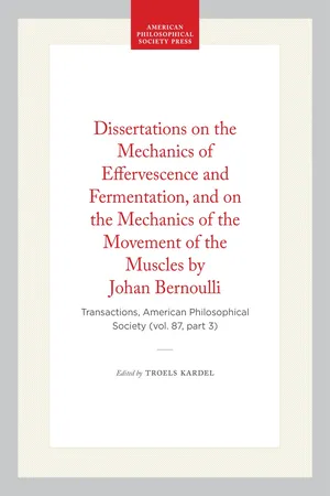 Dissertations on the Mechanics of Effervescence and Fermentation, and on the Mechanics of the Movement of the Muscles by Johan Bernoulli