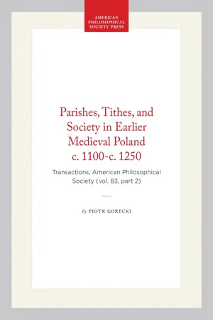 Parishes, Tithes, and Society in Earlier Medieval Poland c. 1100-c. 1250