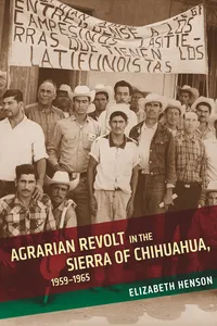 Agrarian Revolt in the Sierra of Chihuahua, 1959–1965_cover