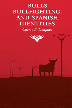 Bulls, Bullfighting, and Spanish Identities