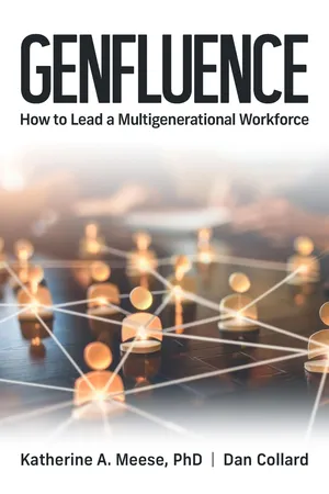 Genfluence: How to Lead a Multigenerational Workforce