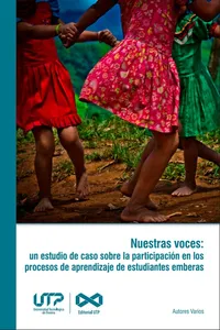 Nuestras voces: Un estudio de caso sobre la participación en los procesos de aprendizaje de estudiantes Emberas_cover
