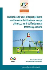 Localización de fallas de baja impedancia en sistemas de distribución de energía eléctrica, a partir del fundamental de tensión y corriente_cover