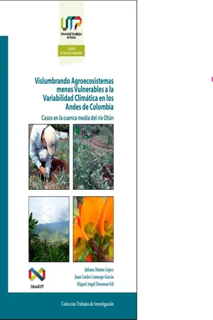 Vislumbrando agroecosistemas menos vulnerables a la variabilidad climática en los Andes de Colombia. Casos en la cuenca media del río Otún