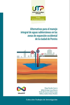 Alternativas para el manejo integral de aguas subterráneas en las zonas de expansión occidental de la ciudad de Pereira