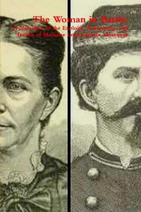 The Woman in Battle: A Narrative of the Exploits, Adventures, and Travels of Madame Loreta Janeta Velazquez