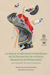 La danza tradicional colombiana en la formación de artistas danzarios profesionales: un estudio de pertinencia_cover