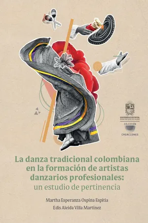 La danza tradicional colombiana en la formación de artistas danzarios profesionales: un estudio de pertinencia