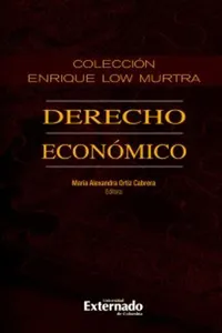 Colección Enrique Low Murtra. Tomo XII. Derecho Económico