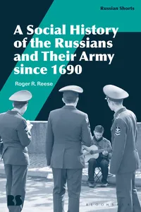A Social History of the Russians and Their Army since 1690