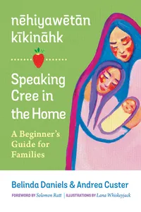 nehiyawetan kikinahk / Speaking Cree in the Home_cover