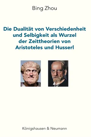 Die Dualität von Verschiedenheit und Selbigkeit als Wurzel der Zeittheorien von Aristoteles und Husserl