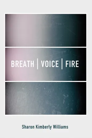 Breath, Voice, Fire