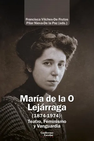 María de la O Lejárraga (1874-1974): Teatro, Feminismo y Vanguardia
