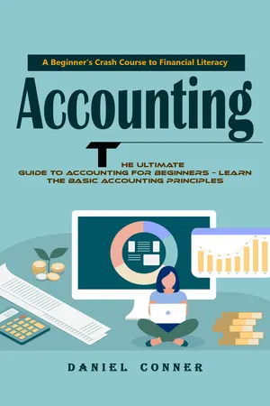 Accounting: A Beginner's Crash Course to Financial Literacy (The Ultimate Guide to Accounting for Beginners – Learn the Basic Accounting Principles)