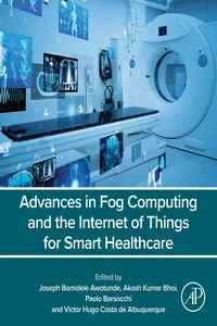 Advances in Fog Computing and the Internet of Things for Smart Healthcare_cover