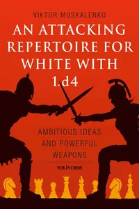 Attacking Repertoire for White with 1.d4_cover