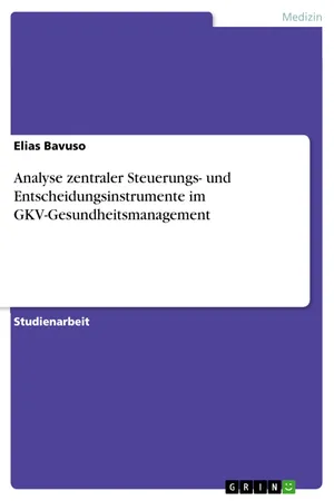 Analyse zentraler Steuerungs- und Entscheidungsinstrumente im GKV-Gesundheitsmanagement