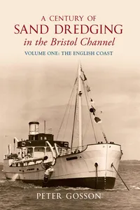 A Century of Sand Dredging in the Bristol Channel Volume One: The English Coast_cover