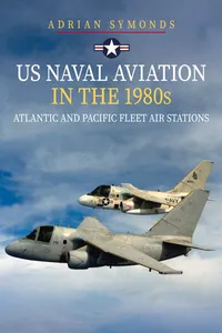 US Naval Aviation in the 1980s: Atlantic and Pacific Fleet Air Stations_cover