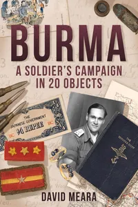 Burma: A Soldier's Campaign in 20 Objects_cover