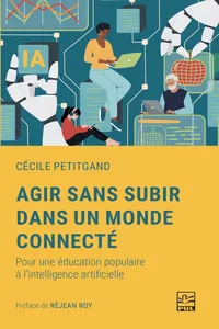 Agir sans subir dans un monde connecté