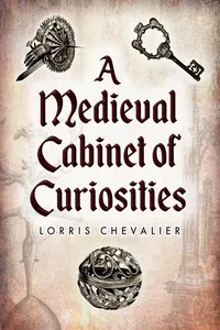 A Medieval Cabinet of Curiosities_cover