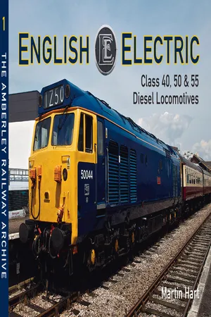 English Electric Class 40, 50 & 55 Diesel Locomotives