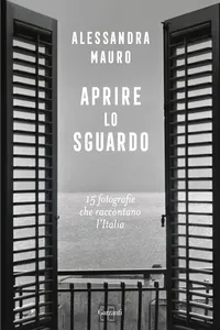 Aprire lo sguardo. 15 fotografie che raccontano l’Italia_cover
