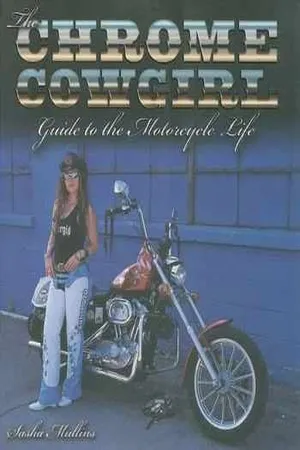 The Chrome Cowgirl Guide to the Motorcycle Life