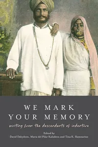 We Mark Your Memory: writings from the descendants of indenture_cover