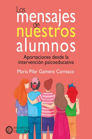 Los mensajes de nuestros alumnos. Aportaciones desde la intervención psicoeducativa