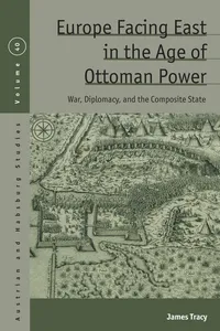 Europe Facing East in the Age of Ottoman Power_cover